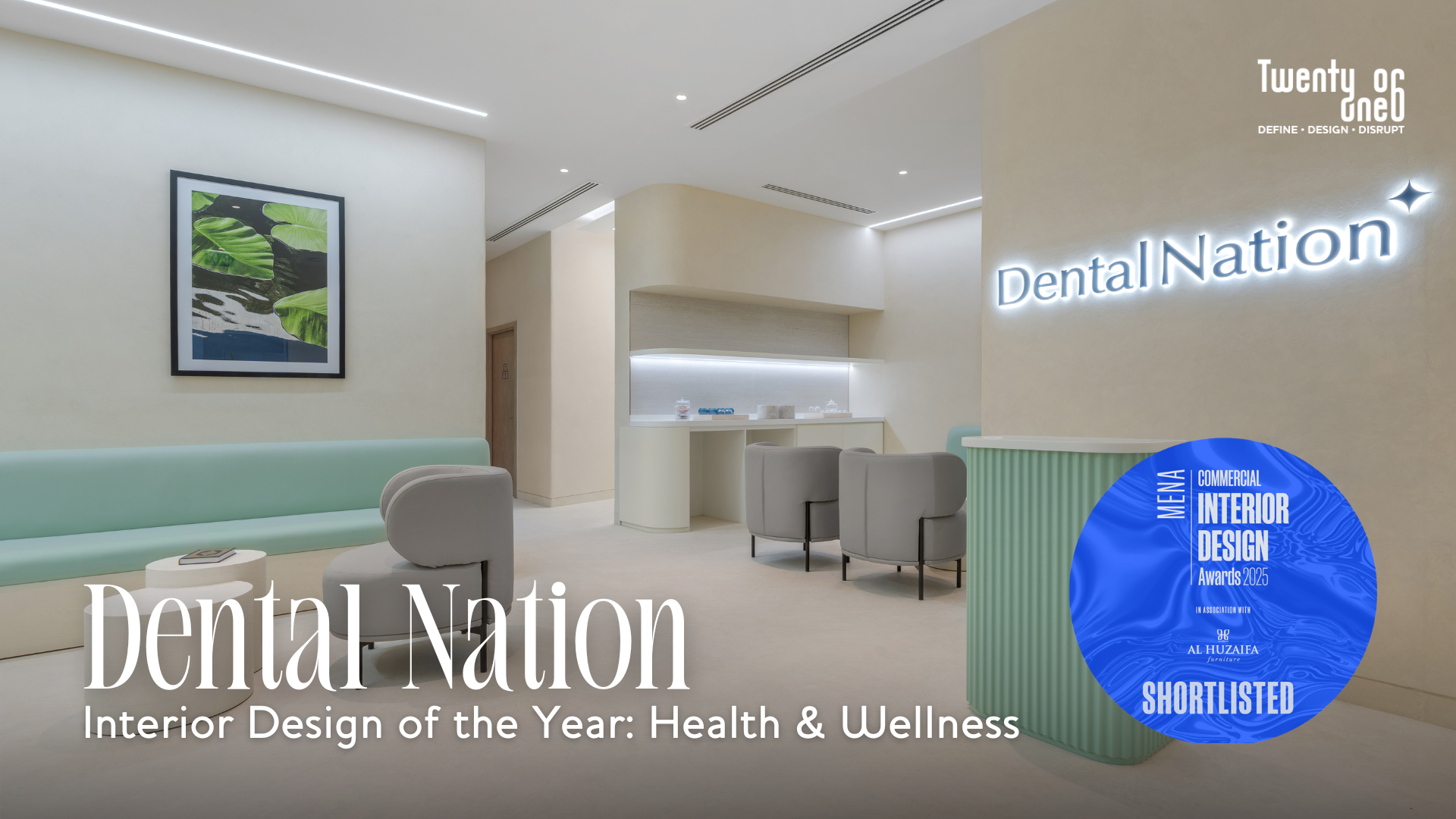Dental Nation by TwentyOne06 Shortlisted for Interior Design of the Year: Health & Wellness at CID Awards 2025: MENA